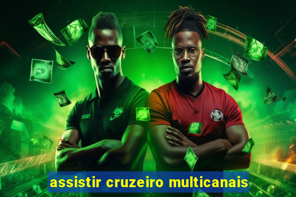 assistir cruzeiro multicanais